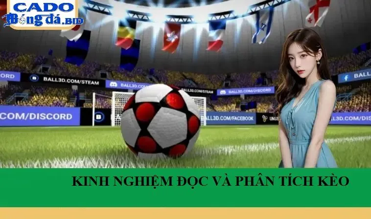 Kinh nghiệm đọc và phân tích Kèo bóng đá nhà cái hiệu quả