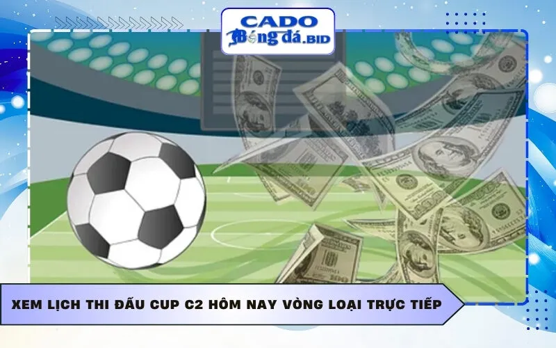 Xem Lịch thi đấu Cup C2 hôm nay vòng loại trực tiếp